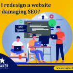 How do I redesign a website without damaging SEO?