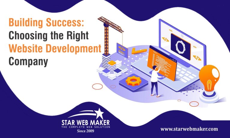 Building Success: Choosing the Right Website Development Company