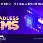 Headless CMS: The Future of Content Management?